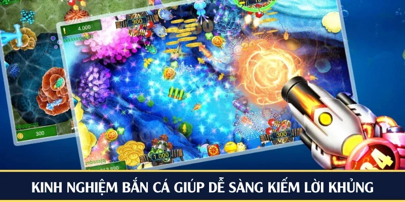 Bắn cá theo kinh nghiệm để tăng cơ hội ăn thưởng