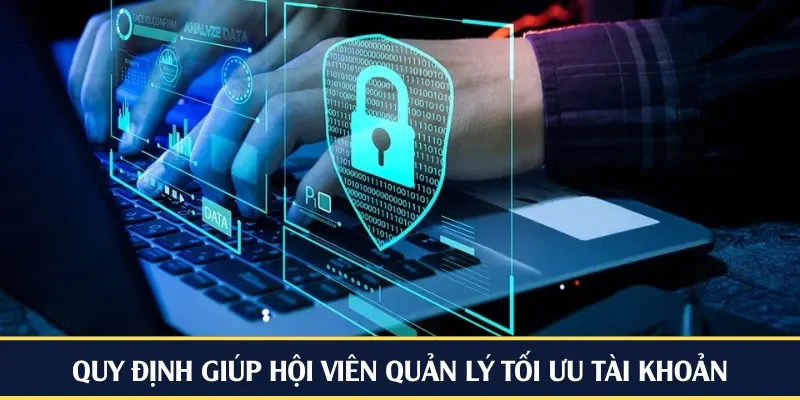 Quy định giúp hội viên quản lý tối ưu tài khoản